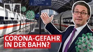 Corona: Wie gefährlich ist Bahnfahren?