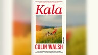 Buchcover: "Kala" von Colin Walsh