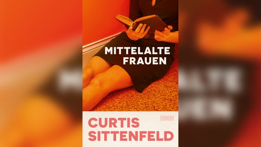 Buchcover: "Mittelalte Frauen" von Curtis Sittenfeld
