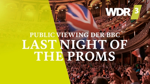 Live dabei: Last Night of the Proms; Icon WDR 3 Konzertplayer