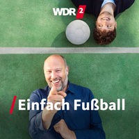 WDR 2 Einfach Fußball - Der Liga Live Podcast