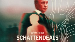 Stilisiertes Titelbild mit Putin, einer schemenhaften Figur und dem Text „11KM Stories – Schattendeals“.
