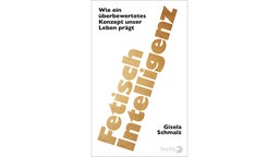 Buchcover "Fetisch Intelligenz" von Gisela Schmalz.