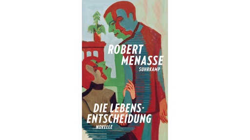 Buchcover: "Die Lebensentscheidung" von Robert Menasse.