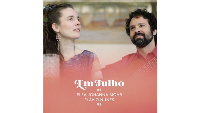 Das Album „Em Julho“ von Elsa Johanna Mohr und Flávio Nunes