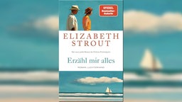 WDR 4 Sommerbücher mit Elke Heidenreich: "Erzähl mir alles" von Elizabeth Strout