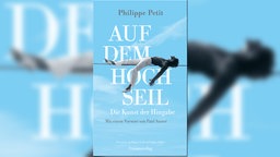 WDR 4 Sommerbücher mit Elke Heidenreich: "Auf dem Hochseil" von Philippe Petit