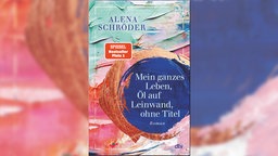 Das Buchcover "Mein ganzes Leben, Öl auf Leinwand, ohne Titel" von Alena Schröder zeigt Titel, Autorin und Verlag des Buches, einen Aufkleber "Spiegel Bestseller Platz 1" und ist mit bunten Farbflecken auf rissigem Papier hinterlegt