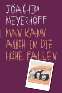 Buchcover: "Man kann auch in die Höhe fallen" von Joachim Meyerhoff 