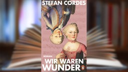 Buchcover: "Wir waren Wunder" von Stefan Cordes
