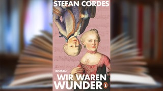 Buchcover: "Wir waren Wunder" von Stefan Cordes