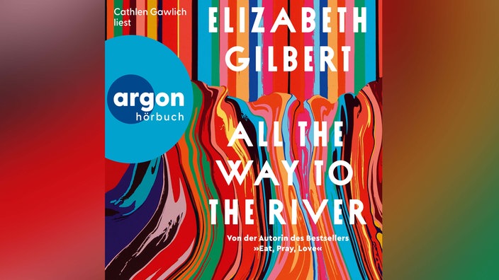 Cover des Hörbuchs Hörbuch "All the way to the river" von Elisabeth Gilbert. 