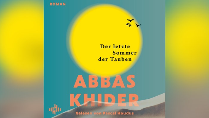 Hörbuchcover: Abbas Khider - Der letzte Sommer der Tauben