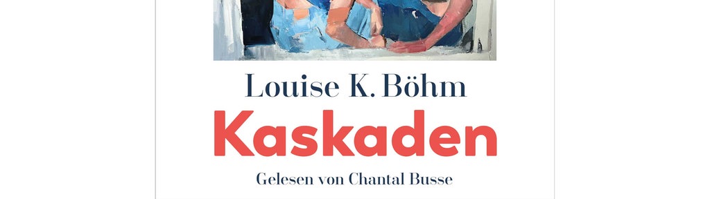 Cover des Hörbuch von Louise K. Böhm: Kaskaden