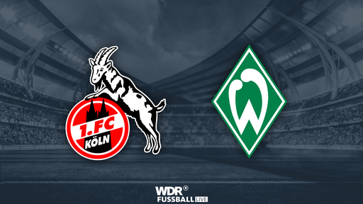 1. FC Köln gegen Werder Bremen